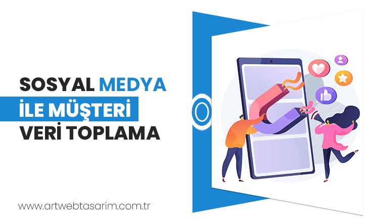 Sosyal medya ile müşteri veri toplama
