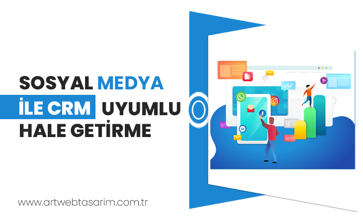 Sosyal medya ile CRM uyumlu hale getirme