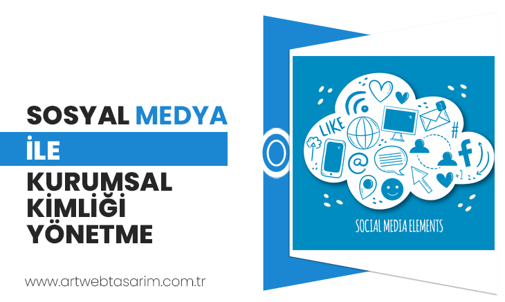 Sosyal medya ile kurumsal kimliği yönetme