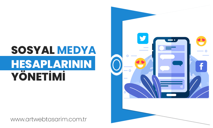 Sosyal medya hesaplarının yönetimi