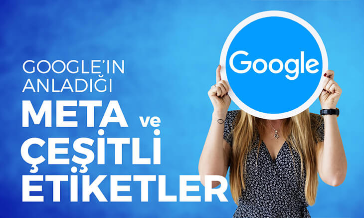 Google'ın Anladığı META ve Çeşitli Etiketler