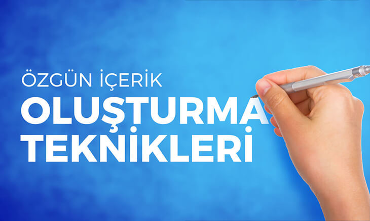 Özgün İçerik Oluşturma Teknikleri