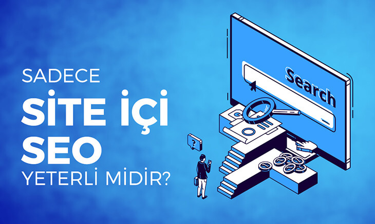 Sadece Site İçi SEO Yeterli Midir?