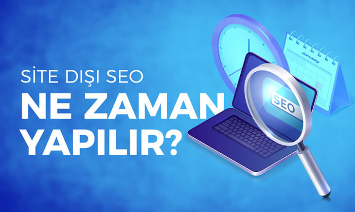 Site Dışı SEO Ne Zaman Yapılır?