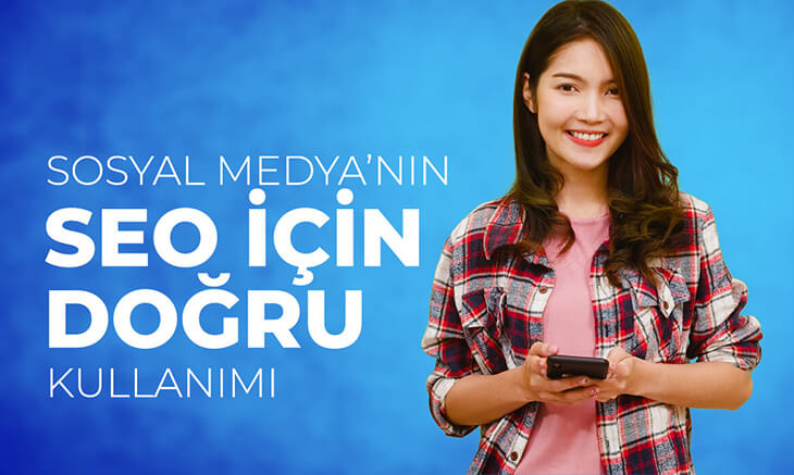 Sosyal Medyanın SEO İçin Doğru Kullanımı