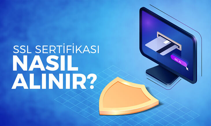 SSL Sertifikası Nasıl Alınır? Ücretleri Nelerdir?