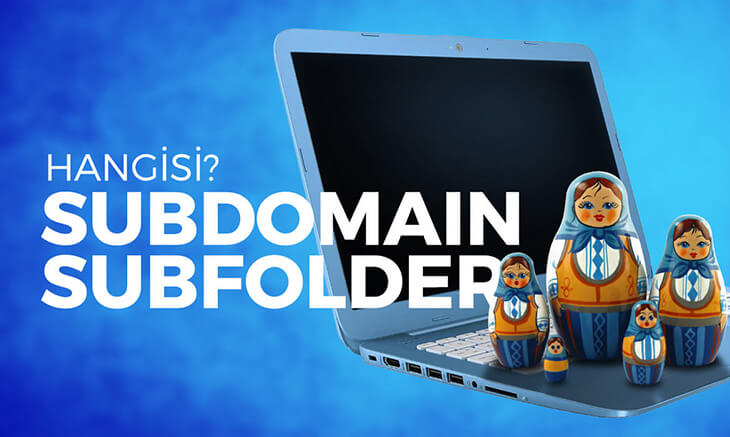 Subdomain/Subfolder Kullanımı - Hangisi Daha İyidir?